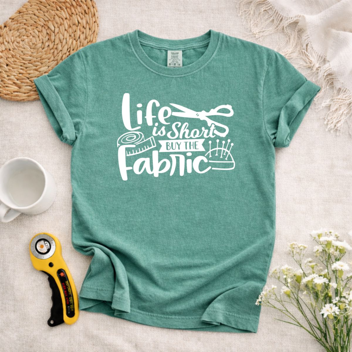 Life is Short Buy The Fabric T-Shirt