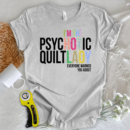 Psychotic Quilt Lady T-shirt