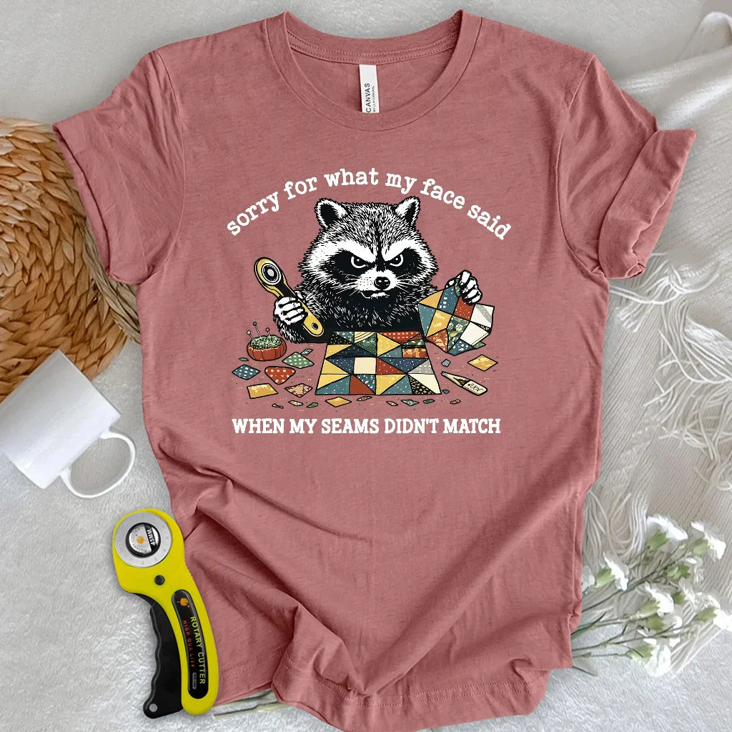 Seams Don’t Match T-shirt