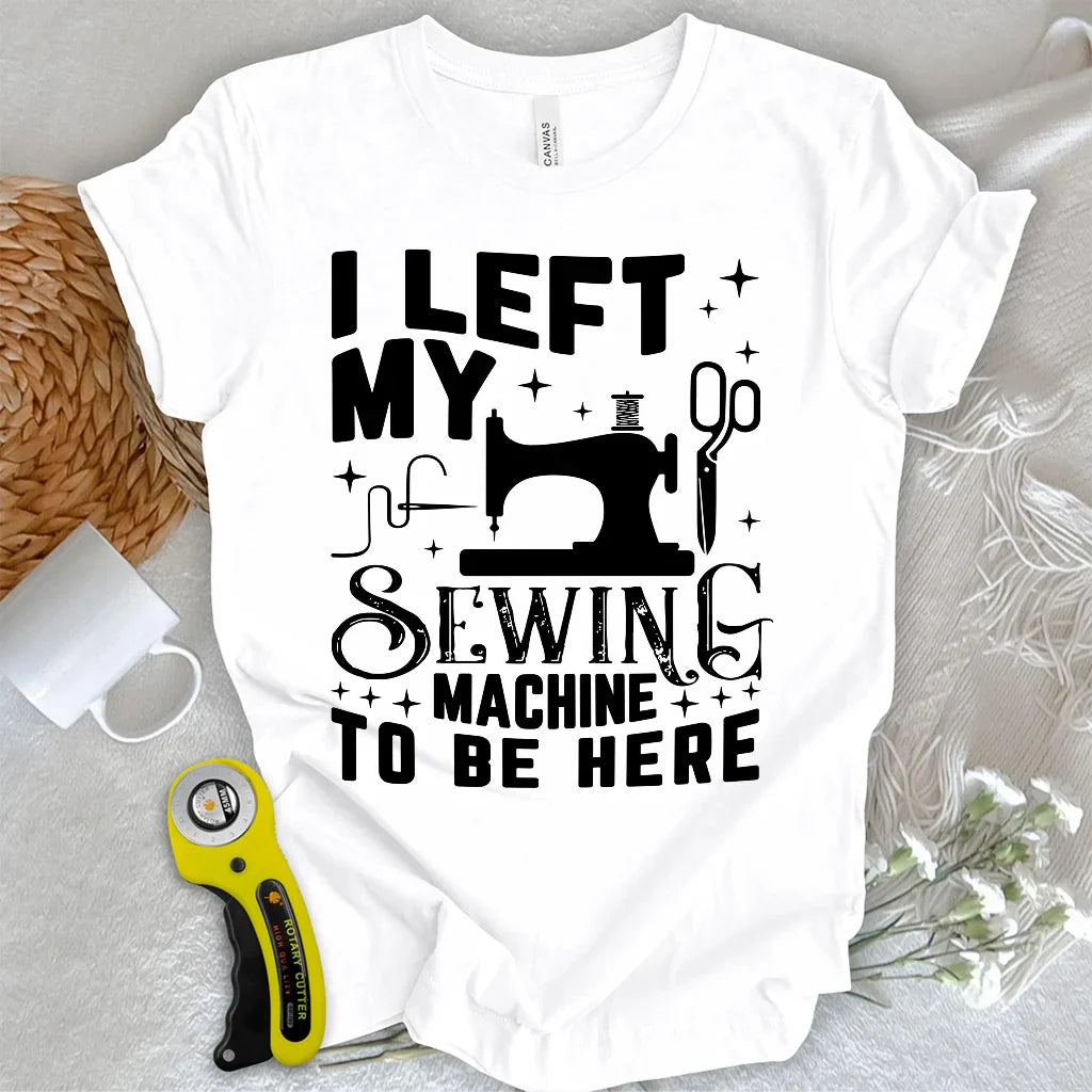 Left Be Here T-shirt