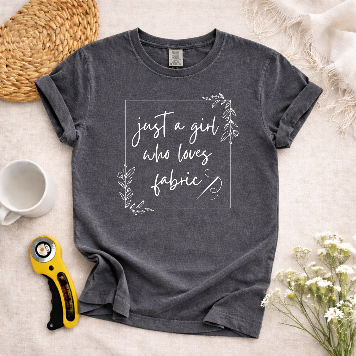 Just A Girl Who Loves Fabric T-Shirt