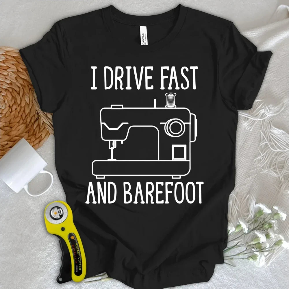 Drive Fast And Barefoot T-shirt