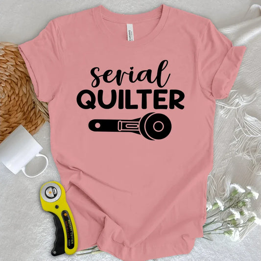 Serial Quilter T-shirt
