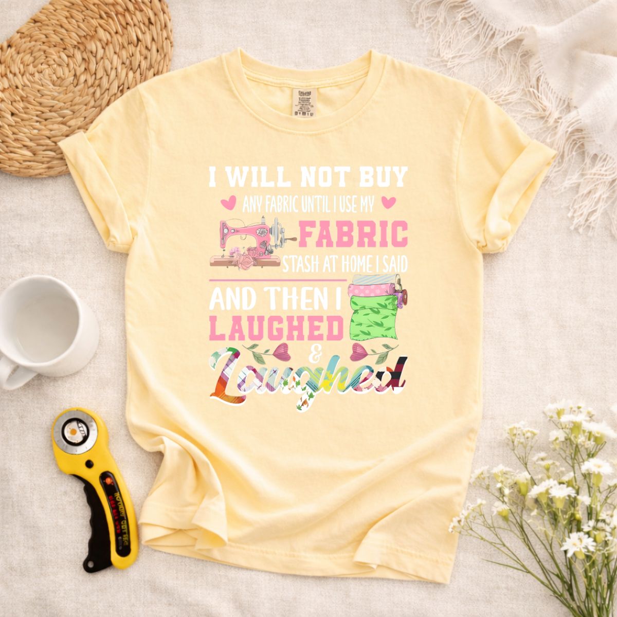 I Will Not Buy Any Fabric T-Shirt