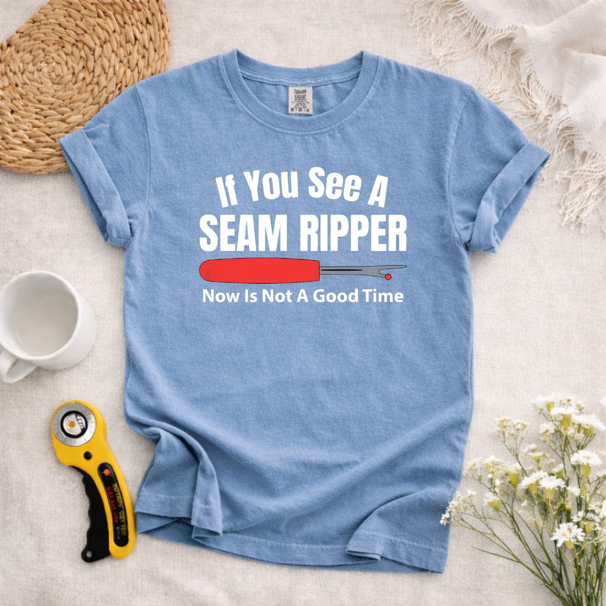 If You See A Seam Ripper T-Shirt