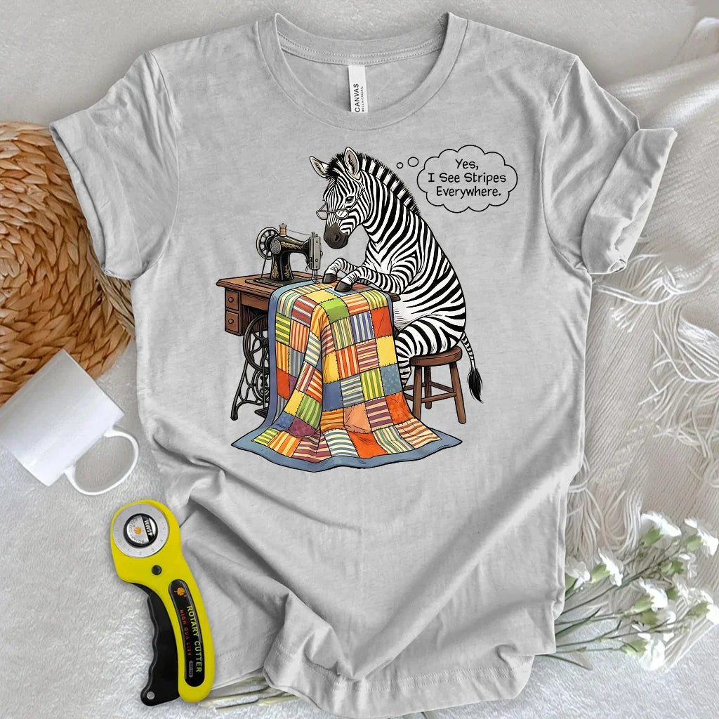 Once a Quilter, Always Seeing Stripes T-shirt