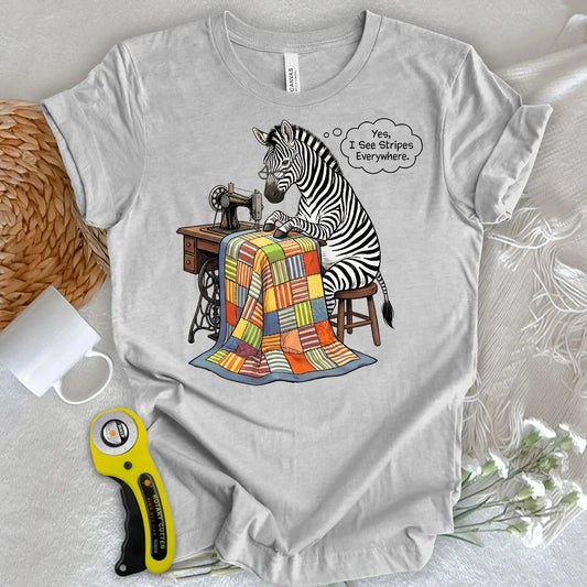 Once a Quilter, Always Seeing Stripes T-shirt
