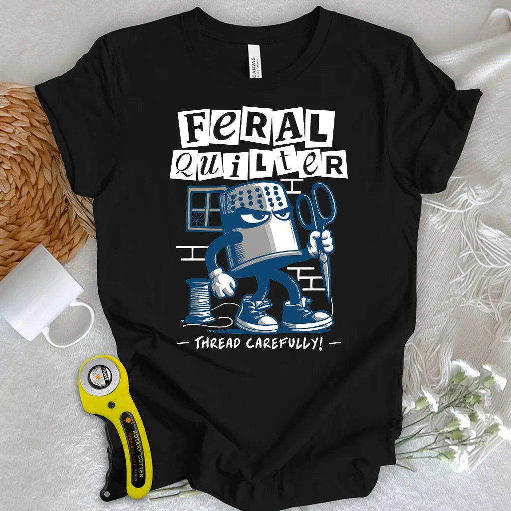 Feral Quilter T-shirt