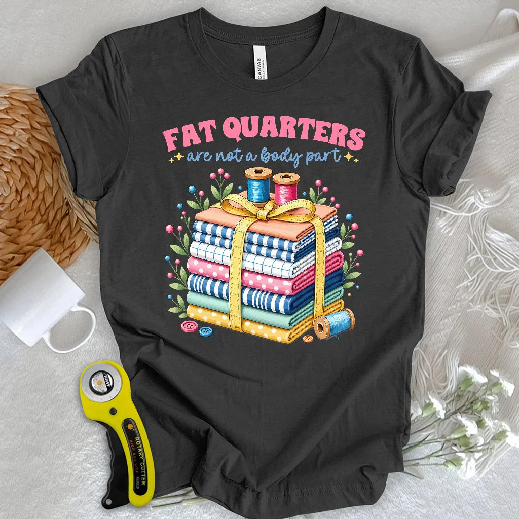 Fat Quarters T-Shirt