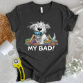 My Bad! T-shirt
