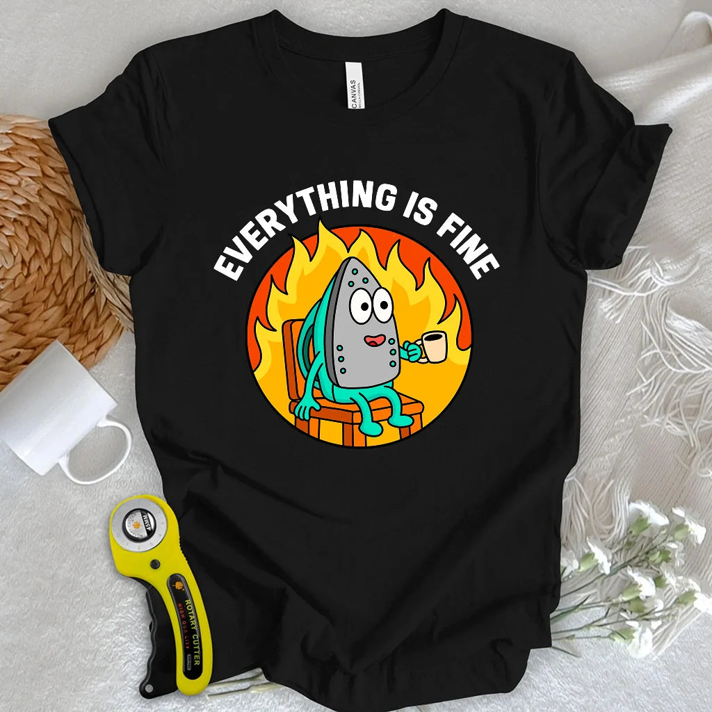Every Thing Fine T-shirt