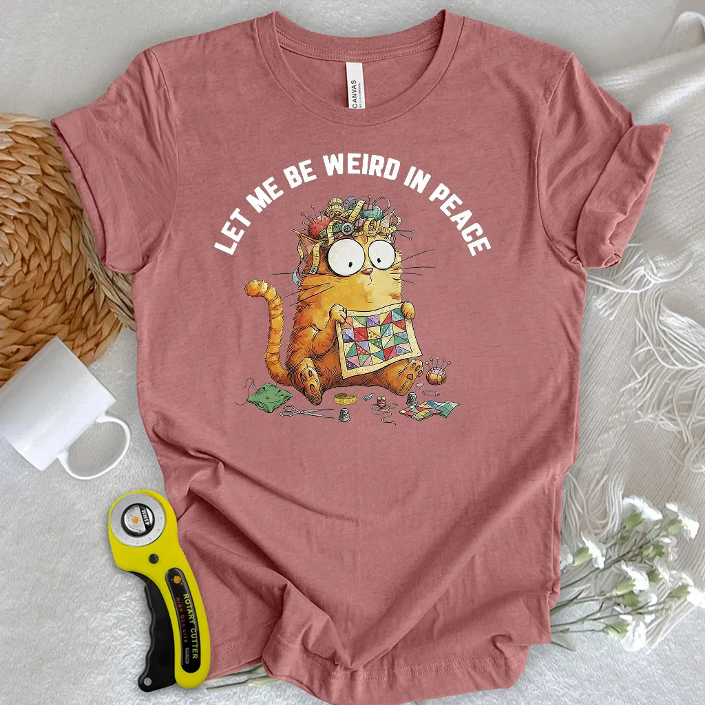 Be Weird T-shirt