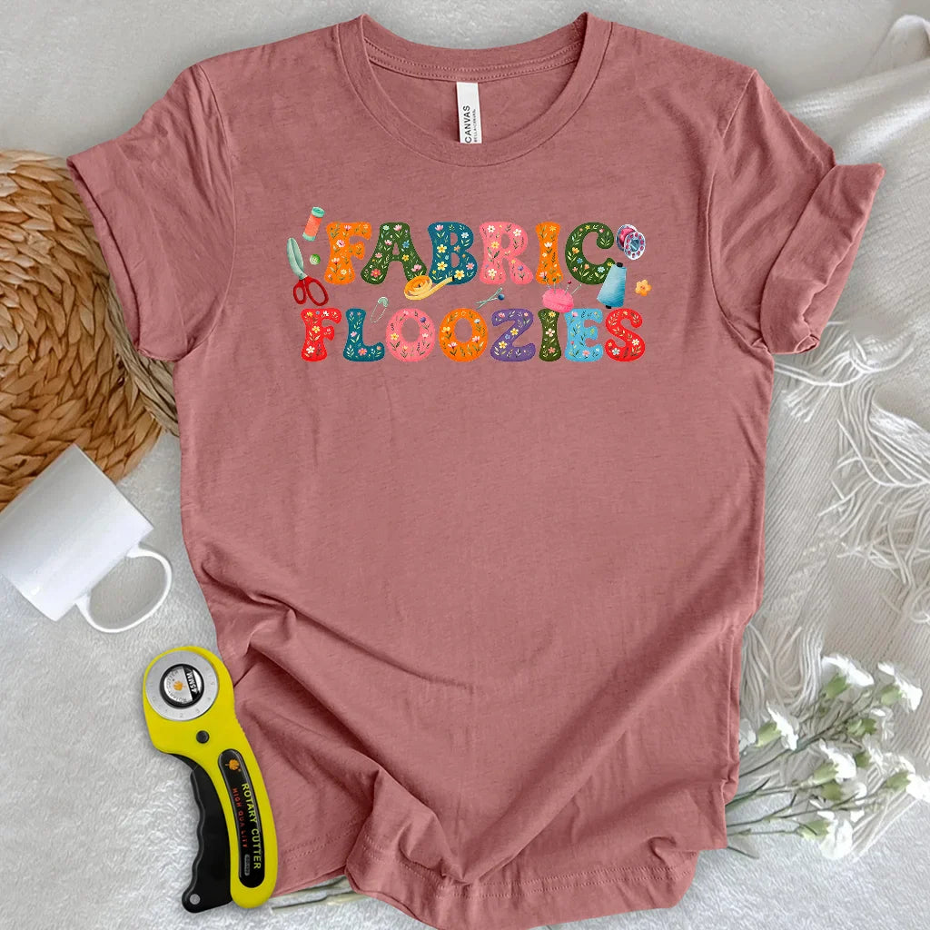 Fabric Floozies T-shirt
