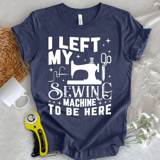 Left Be Here T-shirt