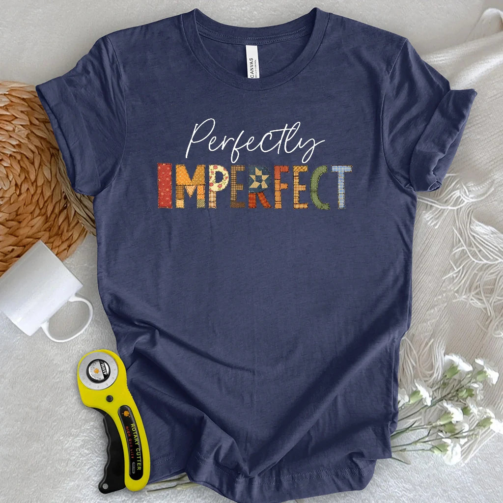 Perfectly Imperfect T-shirt