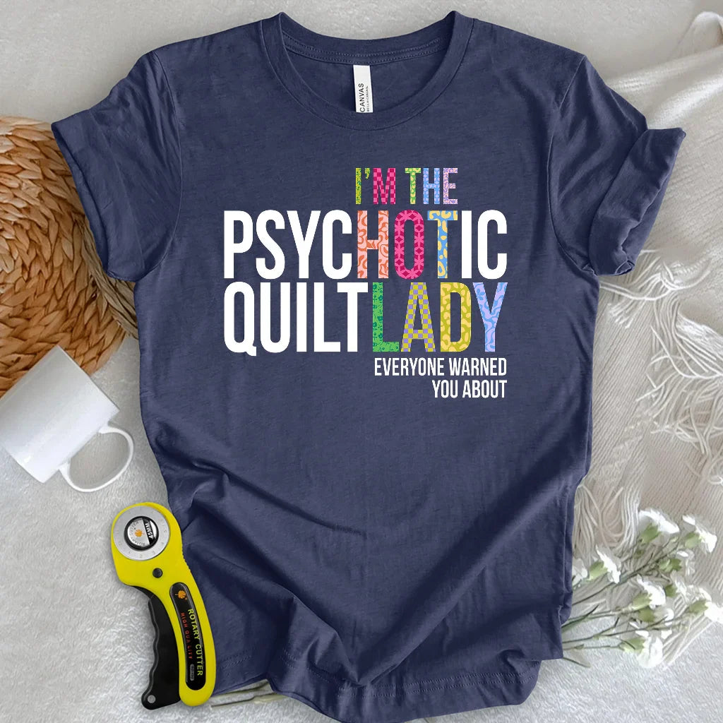 Psychotic Quilt Lady T-shirt