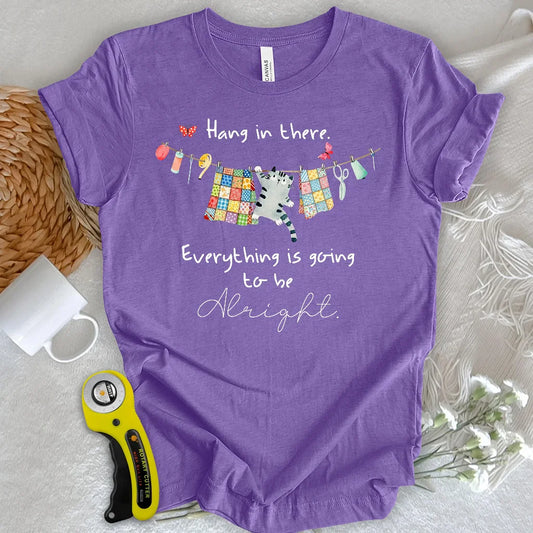 Hang in there T-Shirt