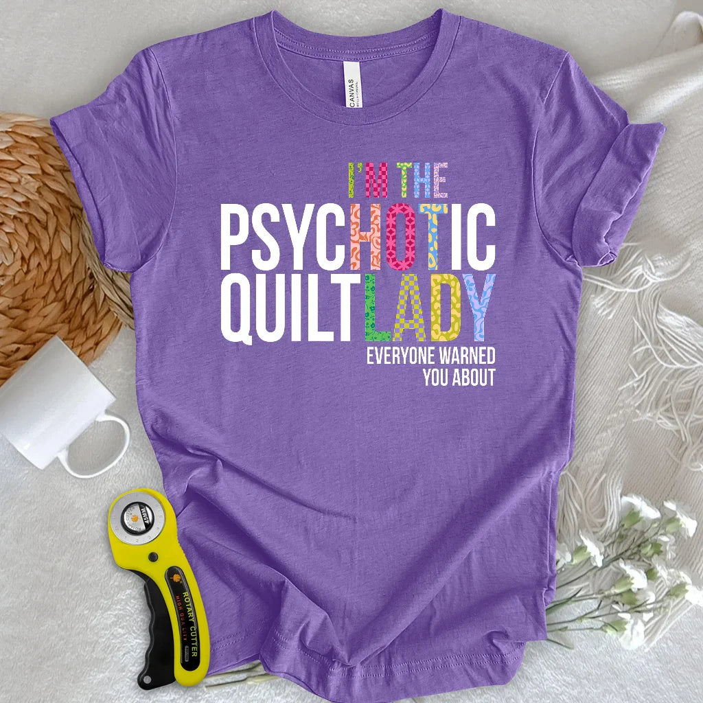 Psychotic Quilt Lady T-shirt