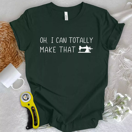I Can Make That T-shirt