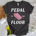 Pedal to the Floor T-shirt