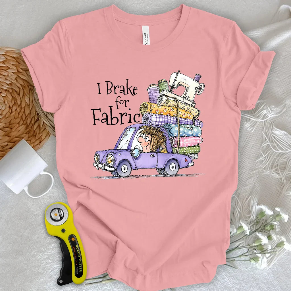 Brake for Fabric T-shirt