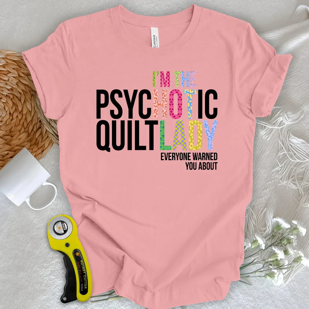 Psychotic Quilt Lady T-shirt