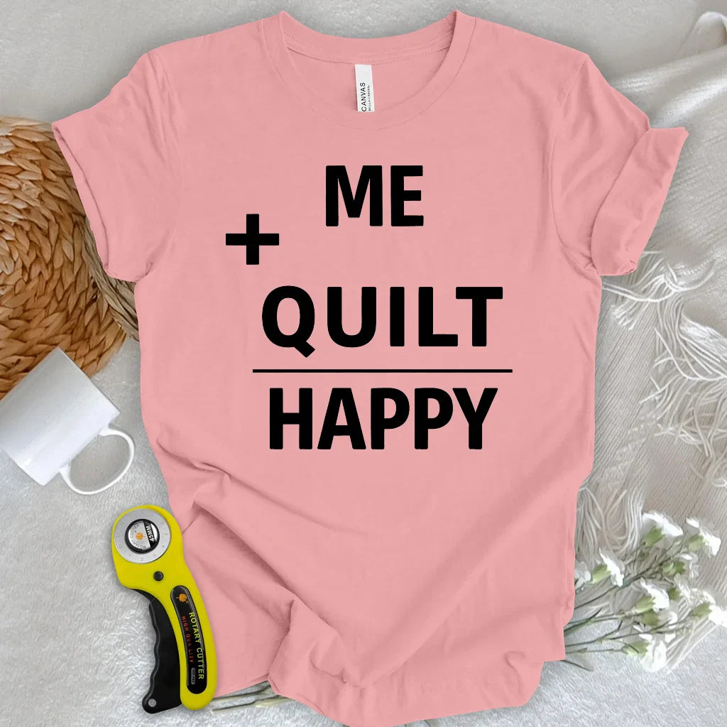 Quilting Makes Me Happy T-Shirt