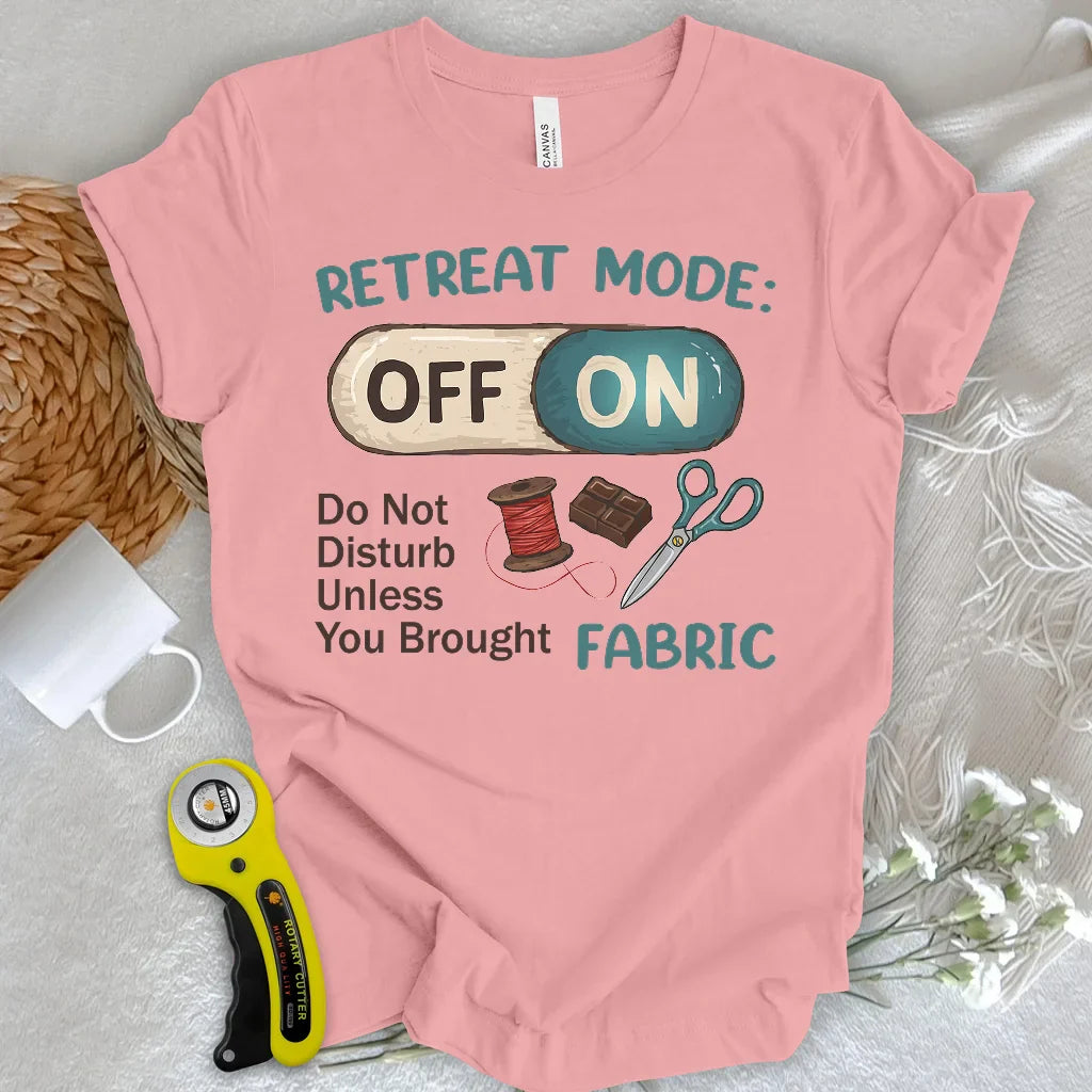 Retreat Mode: ON T-shirt