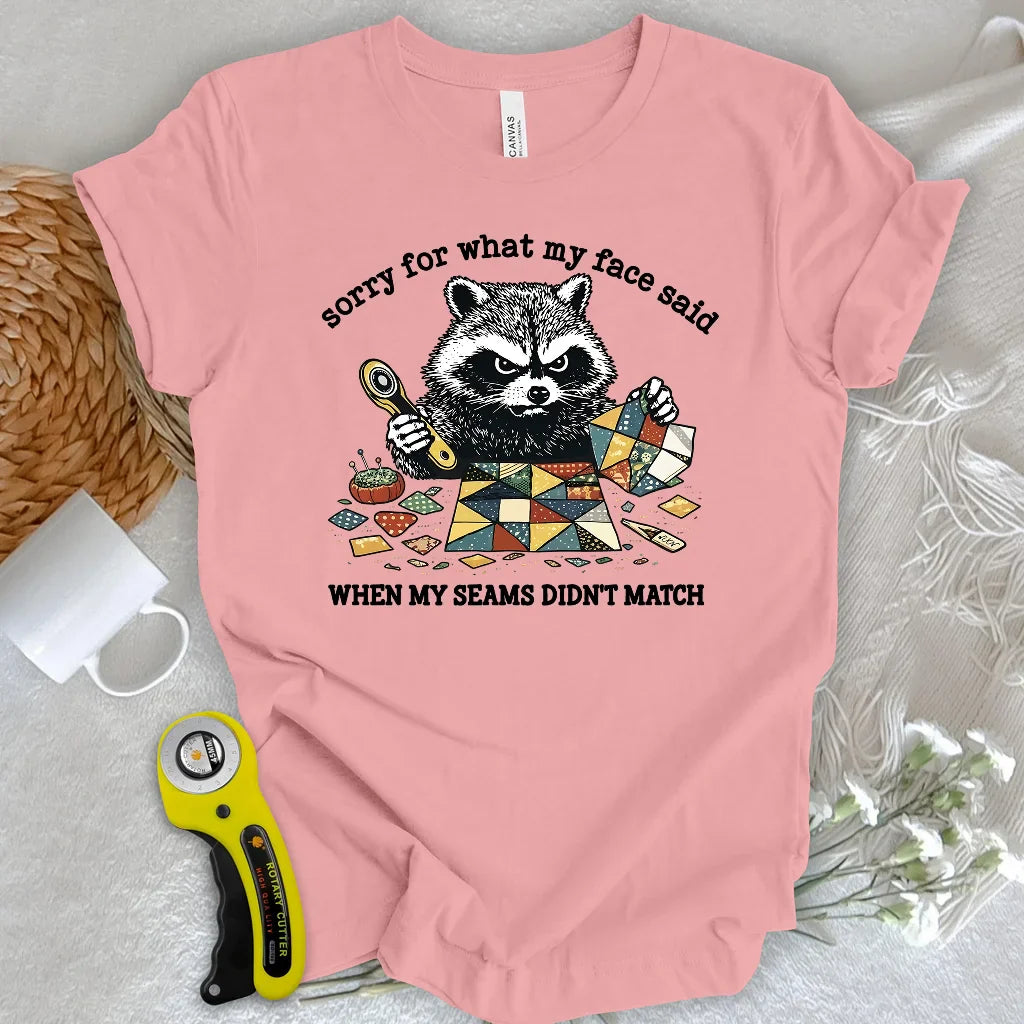 Seams Don’t Match T-shirt