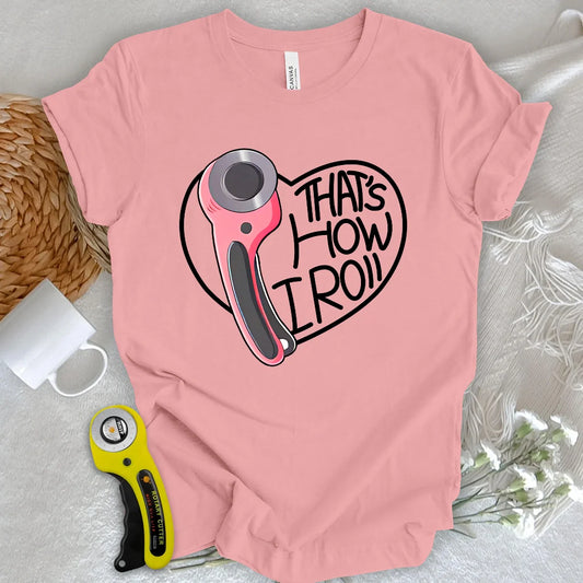 That's how I roll T-shirt