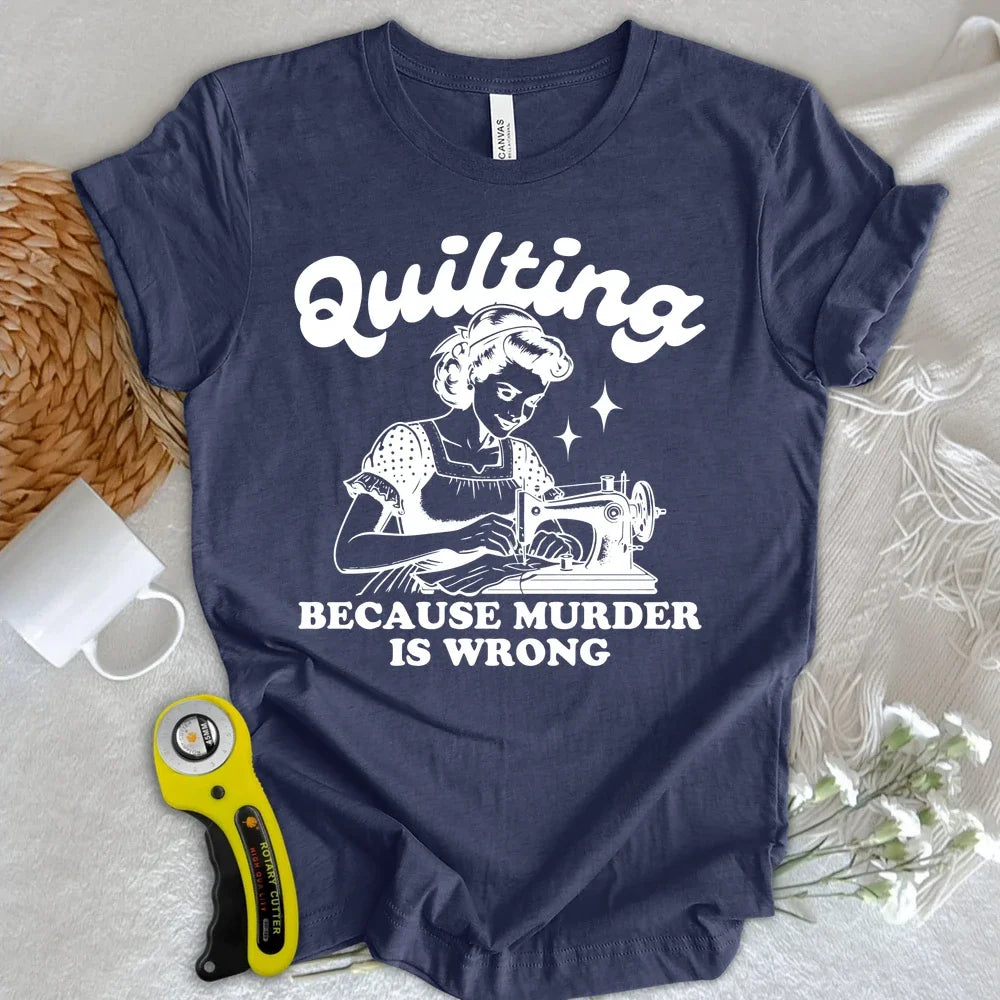 Quilting Not Murder T-shirt