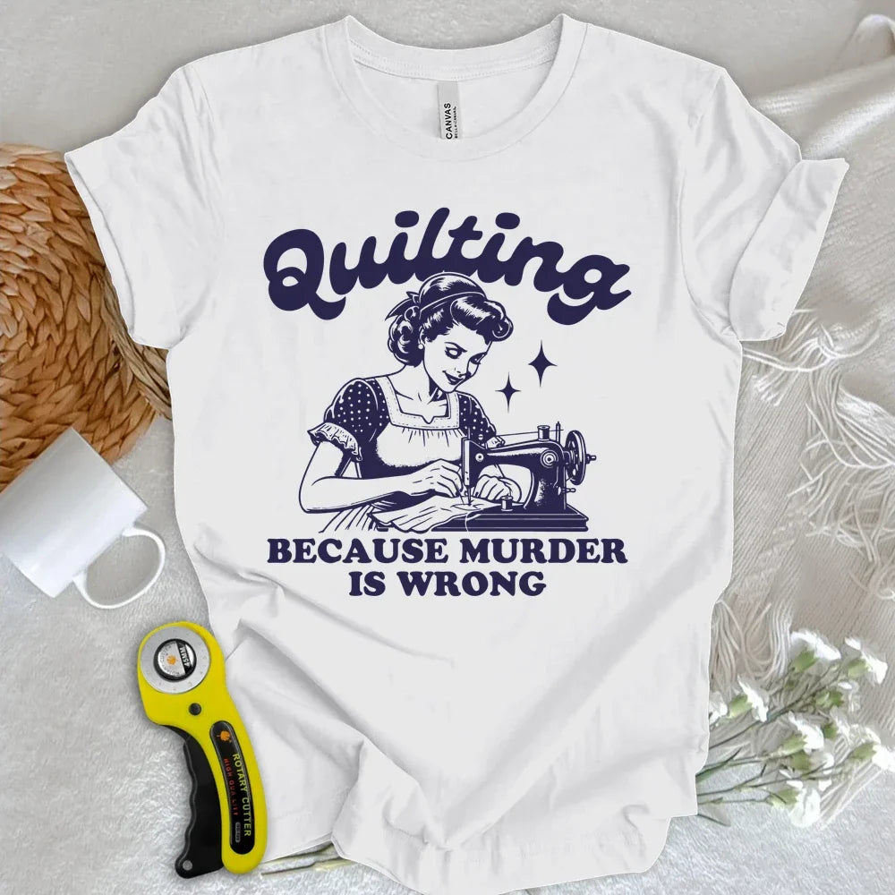 Quilting Not Murder T-shirt