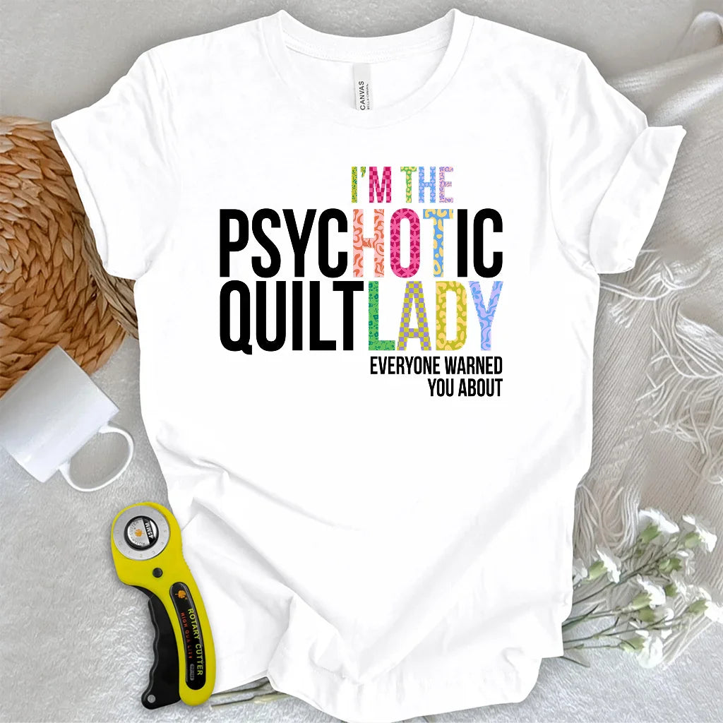 Psychotic Quilt Lady T-shirt