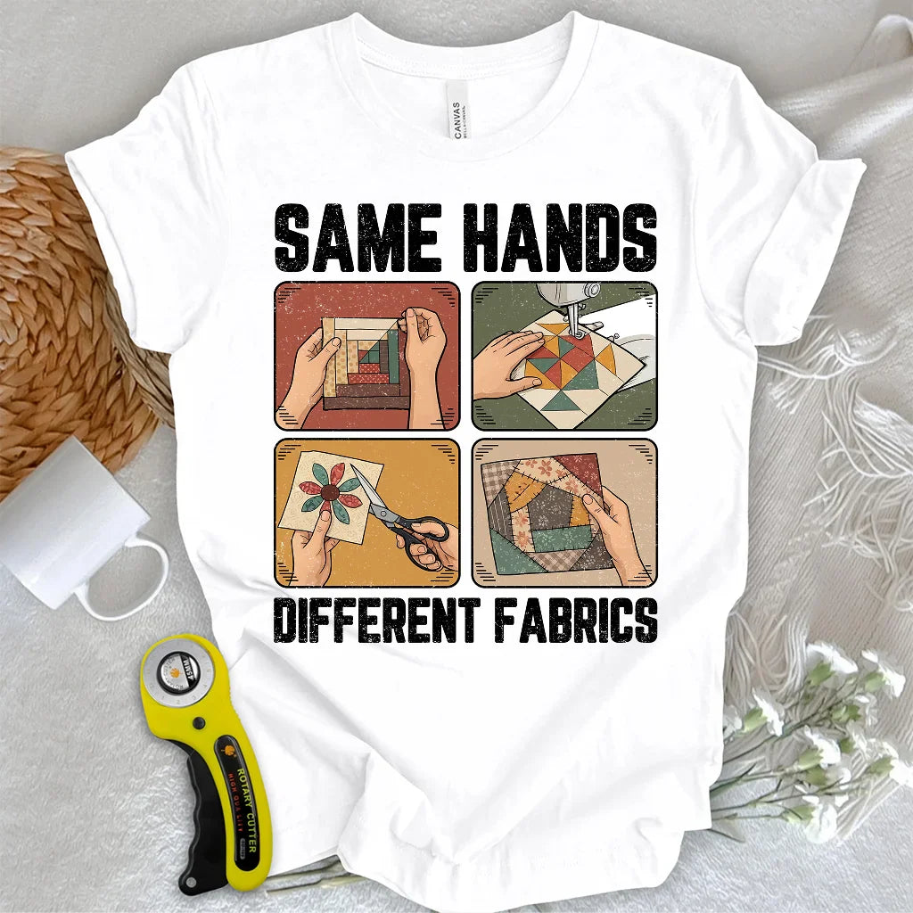 Same Hands, Different Fabrics T-Shirt
