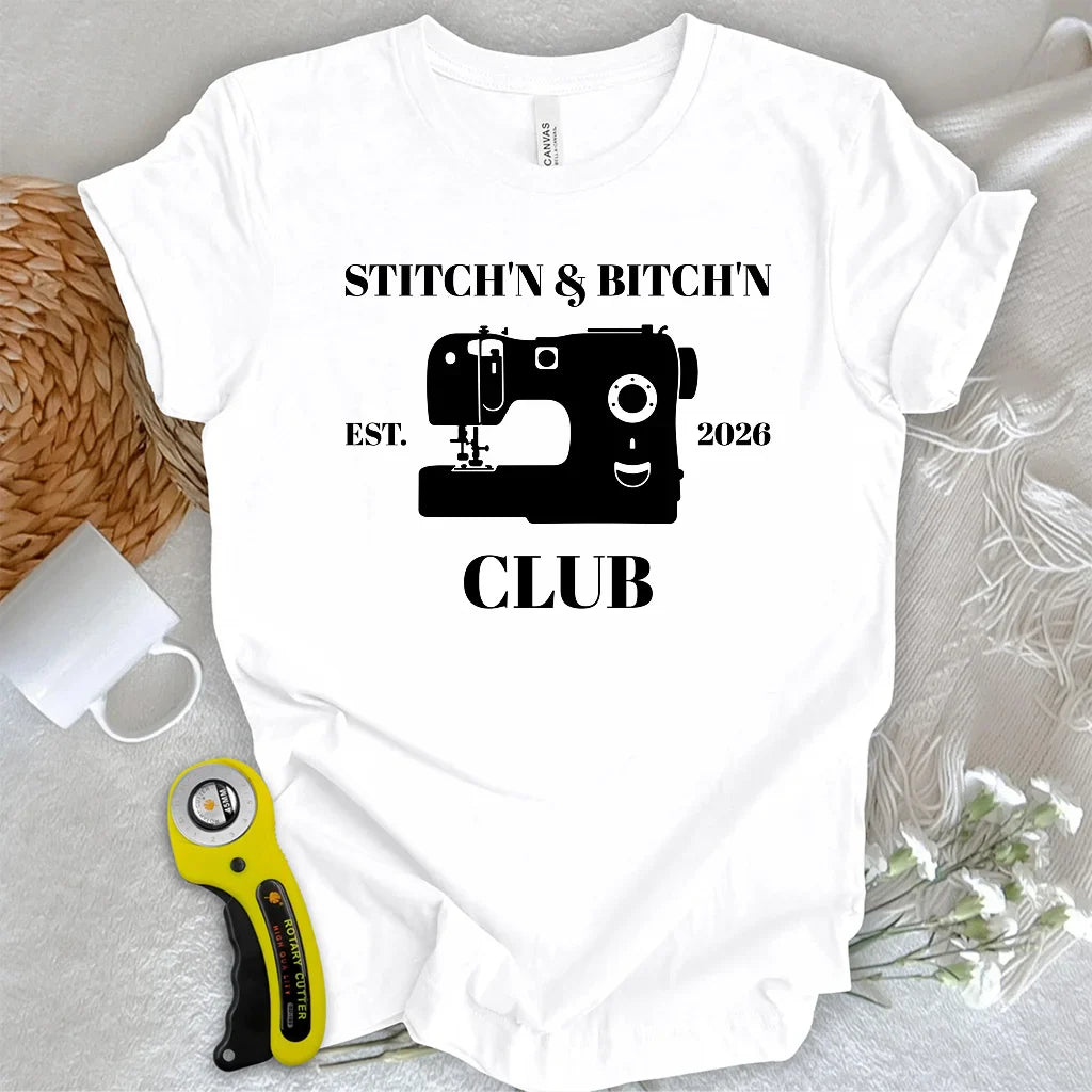 The Stitch’n & Bitch’n Club T-shirt